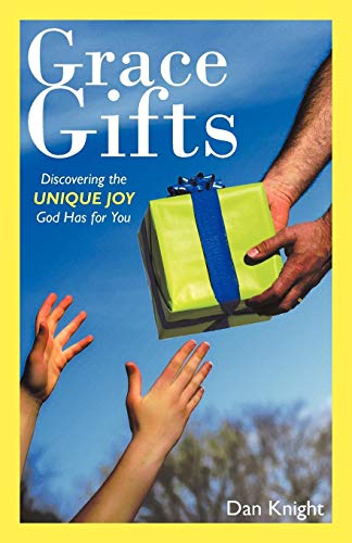 Grace Gifts Discovering The Unique Joy God Has For You [Paperback]