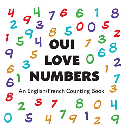 Oui Love Numbers  An English/French Bilingual Counting Book [Hardcover]