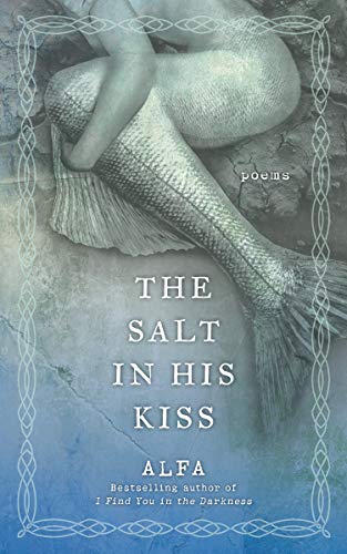 The Salt in His Kiss Poems [Paperback]