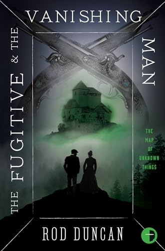 The Fugitive and the Vanishing Man Book III of The Map of Unknown Things [Paperback]