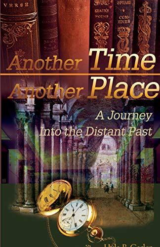 Another Time Another Place A Journey Into The Distant Past [Paperback]