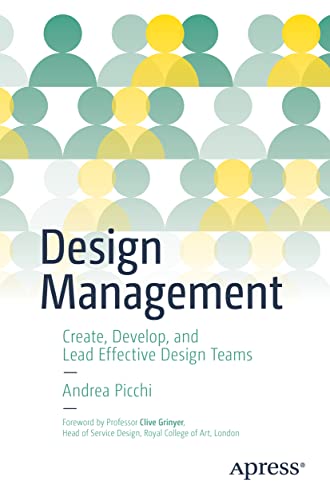 Design Management Create, Develop, and Lead Effective Design Teams [Paperback]