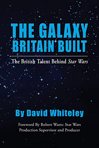 Galaxy Britain Built - the British Talent Behind Star Wars [Paperback]