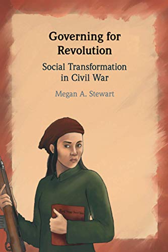 Governing for Revolution Social Transformation in Civil War [Paperback]