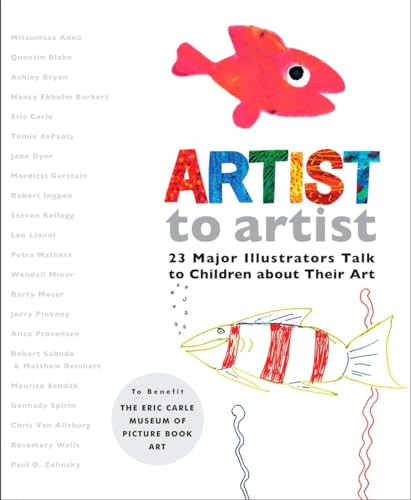 Artist to Artist 23 Major Illustrators Talk to Children About Their Art [Hardcover]