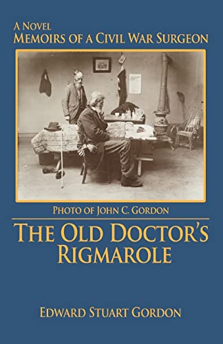 Old Doctor's Rigmarole  Memoirs of a Civil War Surgeon [Unknown]