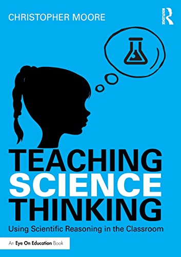 Teaching Science Thinking Using Scientific Reasoning in the Classroom [Paperback]