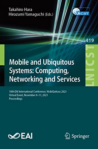 Mobile and Ubiquitous Systems Computing, Networking and Services 18th EAI Inte [Paperback]