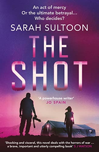 The Shot The shocking, searingly authentic new thriller from award-winning ex-C [Paperback]
