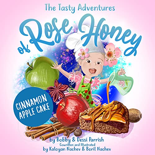 The Tasty Adventures of Rose Honey Cinnamon Apple Cake (Rose Honey Childrens'  [Hardcover]