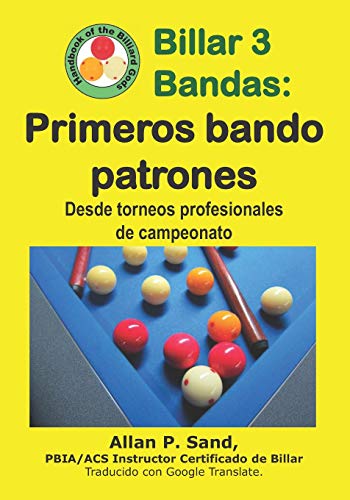 Billar 3 Bandas - Primeros Bando Patrones  Desde Torneos Profesionales de Campe [Paperback]