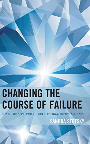 Changing the Course of Failure How Schools and Parents Can Help Low-Achieving S [Hardcover]