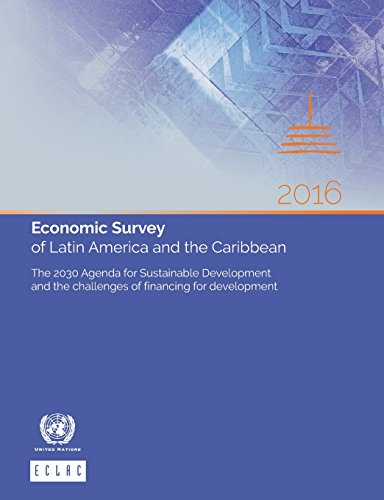 Economic Survey of Latin America and the Caribbean 2016 The 2030 Agenda for Sus [Paperback]