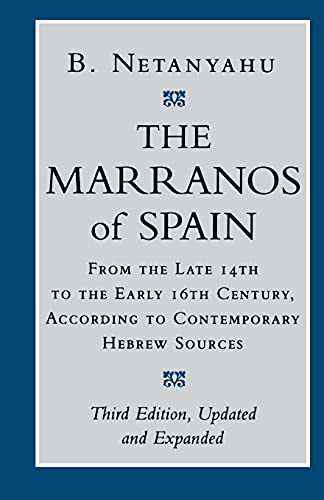 The Marranos Of Spain From The Late 14th To The Early 16th Century, According T [Paperback]