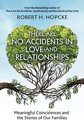 There Are No Accidents in Love and Relationships  Meaningful Coincidences and t [Paperback]