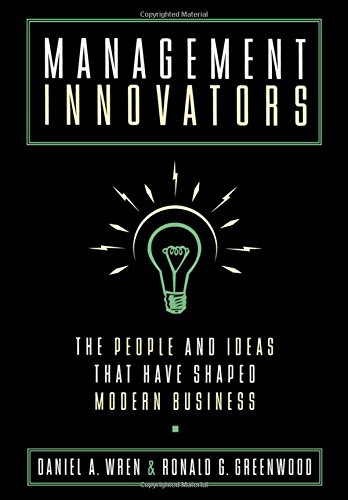 Management Innovators The People and Ideas that Have Shaped Modern Business [Hardcover]