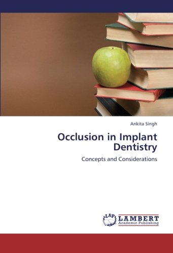 Occlusion In Implant Dentistry Concepts And Considerations [Paperback]