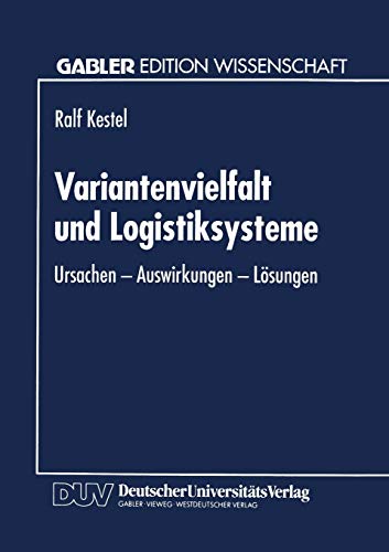Variantenvielfalt und Logistiksysteme Ursachen  Auswirkungen  Lsungen [Paperback]