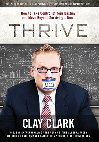 Thrive How To Take Control Of Your Destiny And Move Beyond Surviving... Now [Hardcover]
