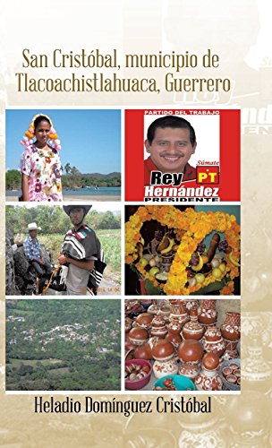 San Cristbal, Municipio. De Tlacoachistlahuaca, Guerrero (spanish Edition) [Hardcover]
