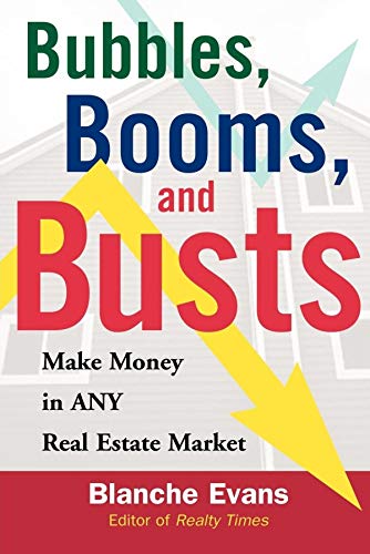 Bubbles, Booms, and Busts  Make Money in Any Real Estate Market [Unknown]