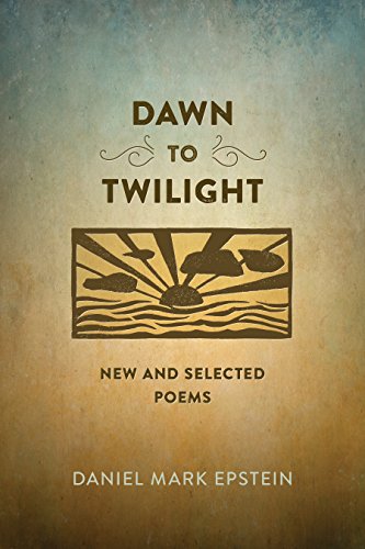 Dawn To Twilight New And Selected Poems [Paperback]