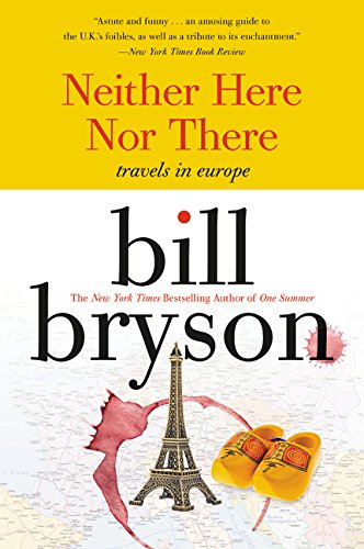 Neither Here Nor There Travels in Europe [Paperback]