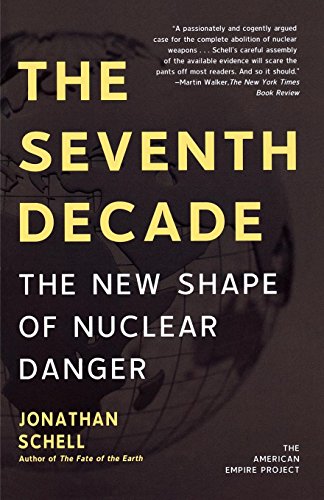 The Seventh Decade The New Shape of Nuclear Danger [Paperback]