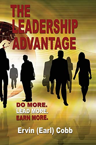 The Leadership Advantage Do More. Lead More. Earn More. [Paperback]