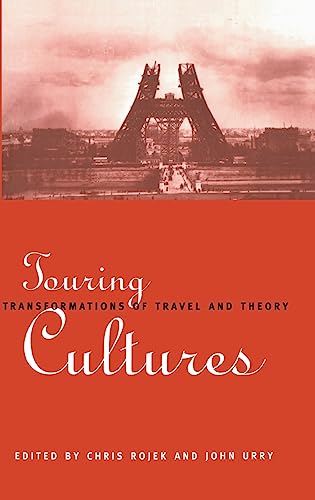 Touring Cultures Transformations of Travel and Theory [Hardcover]