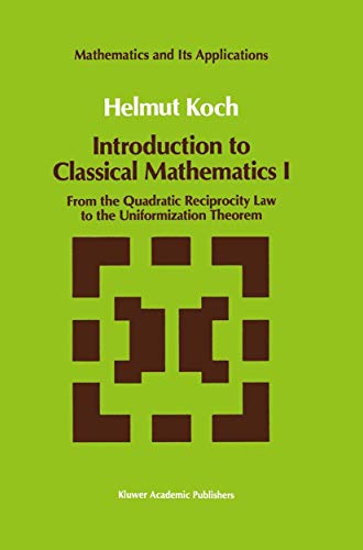 Introduction to Classical Mathematics I From the Quadratic Reciprocity Law to t [Hardcover]