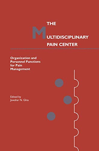 The Multidisciplinary Pain Center Organization and Personnel Functions for Pain [Paperback]
