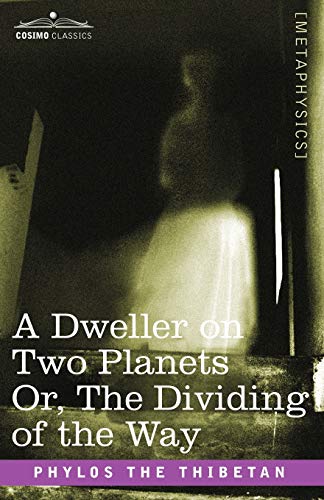 A Dweller On Two Planets Or, The Dividing Of The Way (cosimo Classics Methphysi [Paperback]
