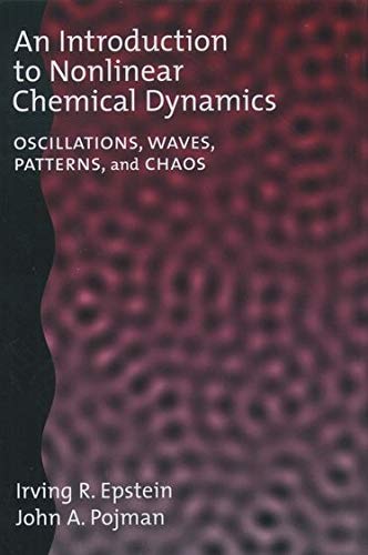 An Introduction to Nonlinear Chemical Dynamics Oscillations, Waves, Patterns, a [Hardcover]