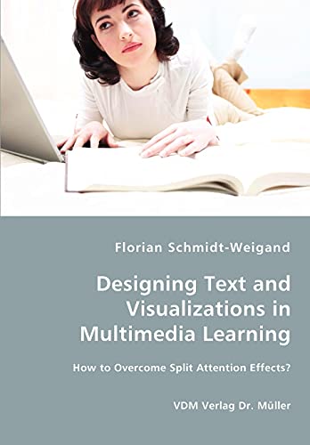 Designing Text and Visualizations in Multimedia Learning - How to Overcome Split [Unknown]