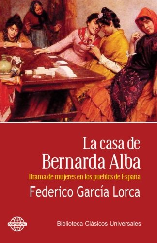 La Casa De Bernarda Alba Drama De Mujeres En Los Pueblos De Espaa (spanish Edi [Paperback]