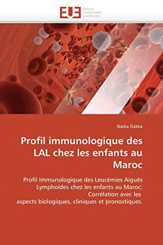 Profil Immunologique Des Lal Chez Les Enfants Au Maroc Profil Immunologique Des [Paperback]