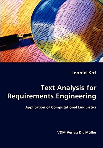 Text Analysis For Requirements Engineering- Application Of Computational Linguis [Paperback]