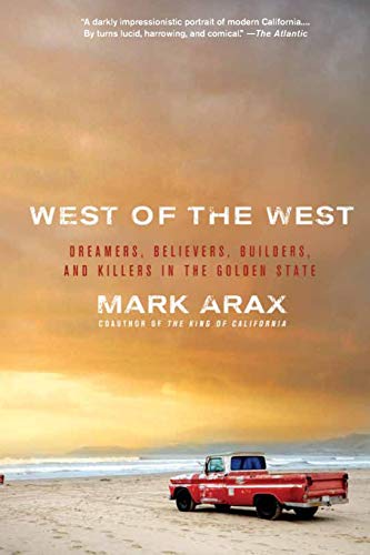 West of the West Dreamers, Believers, Builders, and Killers in the Golden State [Paperback]