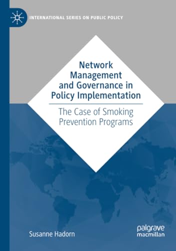 Network Management and Governance in Policy Implementation The Case of Smoking  [Paperback]