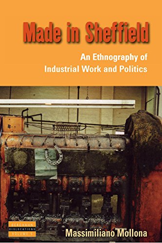 Made in Sheffield An Ethnography of Industrial Work and Politics [Hardcover]