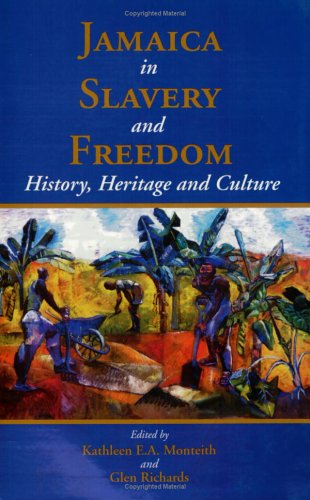 Jamaica In Slavery And Freedom History, Heritage And Culture [Paperback]