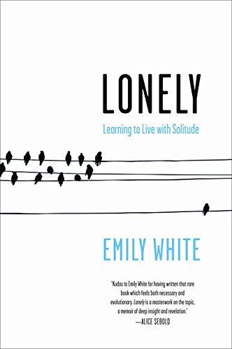 Lonely: Learning to Live with Solitude [Paperback]