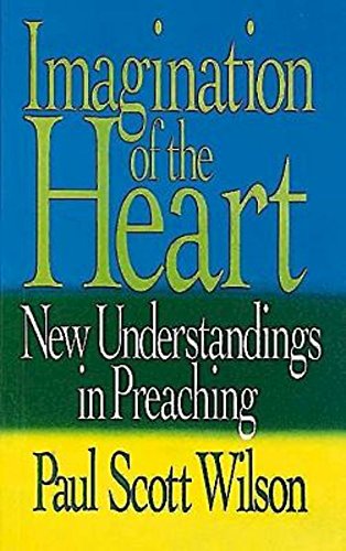 Imagination of the Heart New Understandings in Preaching [Paperback]