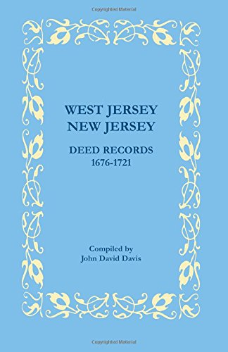 West Jersey, New Jersey Deed Records, 1676-1721 [Paperback]