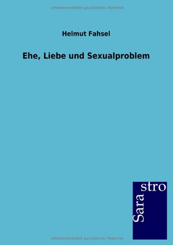 Ehe, Liebe Und Sexualproblem (german Edition) [Paperback]