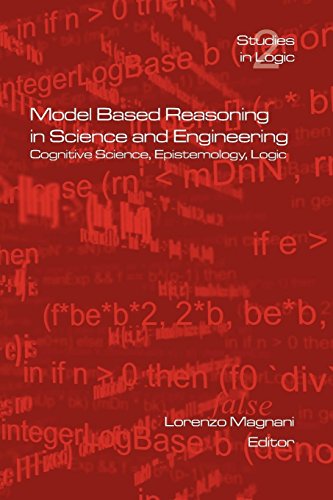 Model Based Reasoning In Science And Engineering (logic S) [Paperback]
