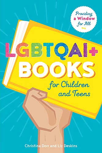 Lgbtqai+ Books for Children and Teens  Providing a Window for All [Paperback]