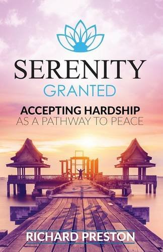 Serenity Granted Accepting Hardship As A Pathway To Peace [Paperback]
