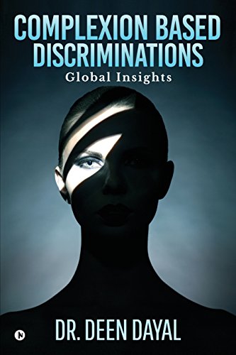 Complexion Based Discriminations  Global Insights [Paperback]